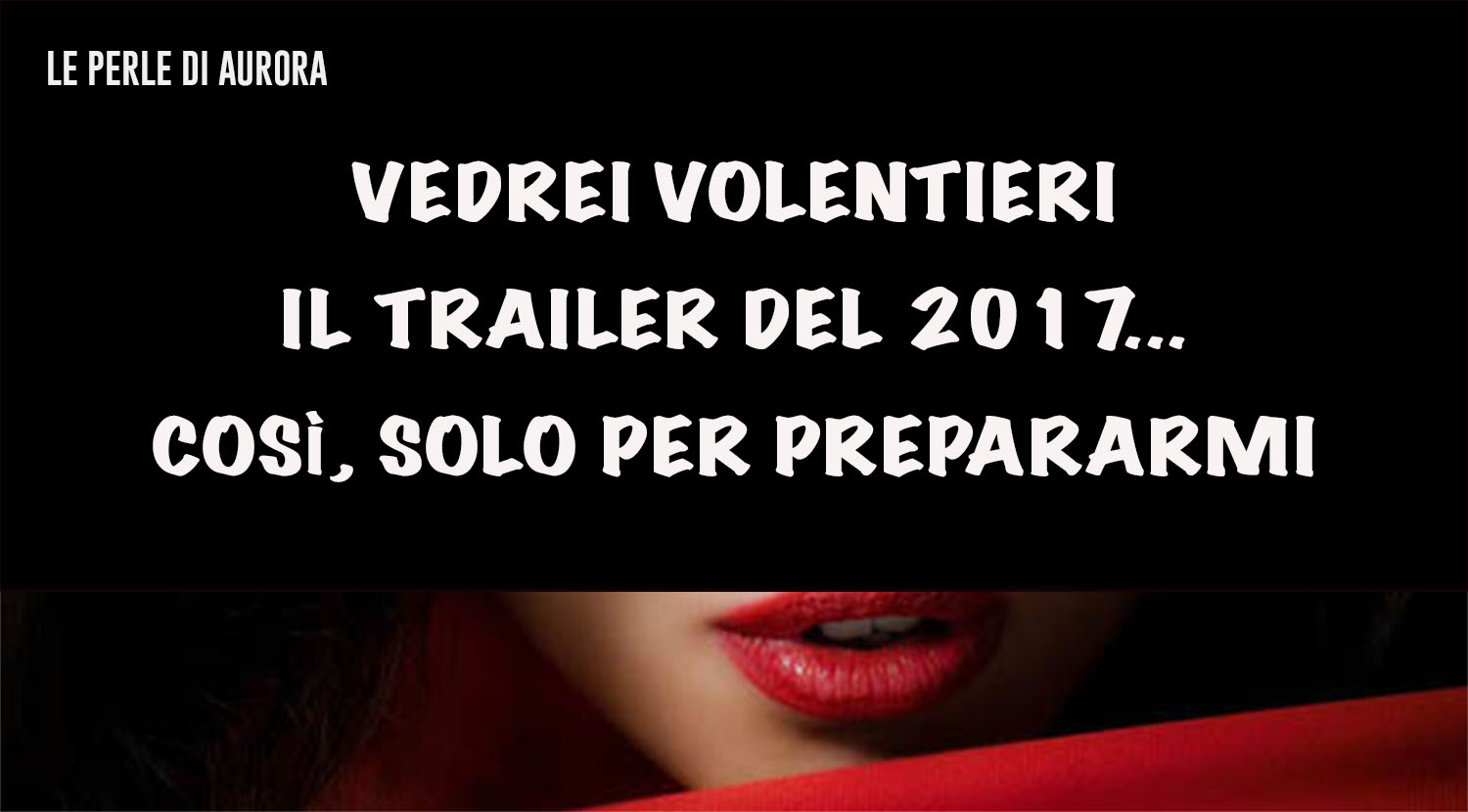 2017 trailer, le aspettative delle donne.